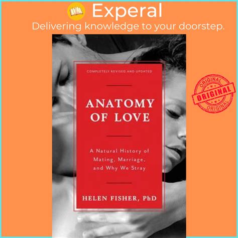 Anatomy of Love A Natural History of Mating Marriage and Why We Stray Kindle Editon