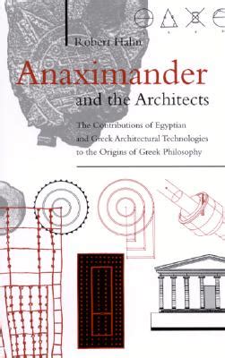 Anaximander and the Architects The Contributions of Egyptian and Greek Architectural Technologies t Epub