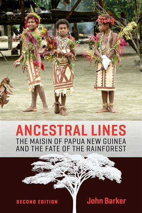 Ancestral Lines The Maisin of Papua New Guinea and the Fate of the Rainforest Teaching Culture UTP Ethnographies for the Classroom Epub