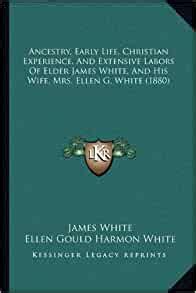 Ancestry Early Life Christian Experience And Extensive Labors Of Elder James White And His Wife Mrs Ellen G White 1880 PDF