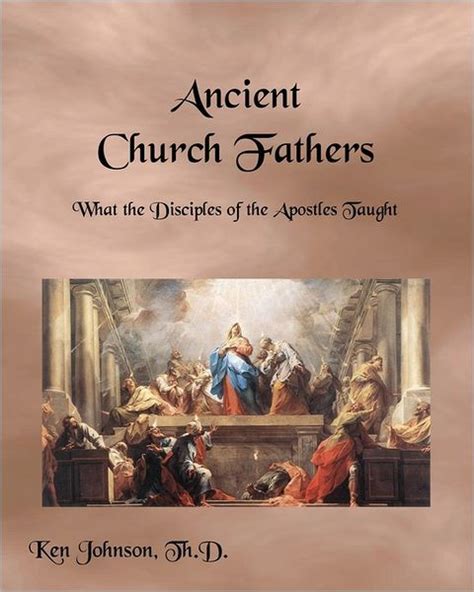 Ancient Church Fathers What the Disciples of the Apostles Taught Epub