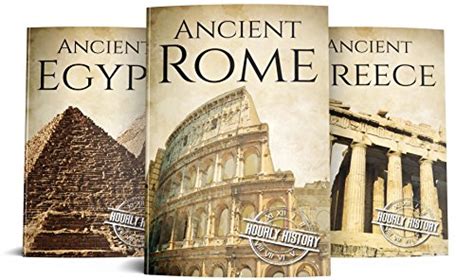 Ancient Civilizations A Concise Guide to Ancient Rome Egypt and Greece 3-Books Box Set Book 1