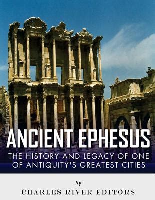 Ancient Ephesus The History and Legacy of One of Antiquity s Greatest Cities Epub