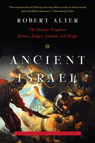 Ancient Israel The Former Prophets - Joshua, Judges, Samuel, and Kings - A Translation with Commenta Reader