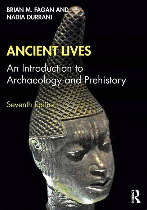 Ancient Lives An Introduction to Archaeology and Prehistory Reader