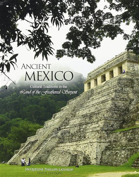 Ancient Mexico: Cultural Traditions in the Land of the Feathered Serpent Ebook Doc