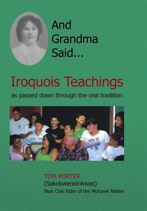 And Grandma Said... Iroquois Teachings: as passed down through the oral tradition PDF