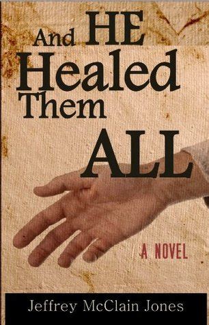 And He Healed Them All A Day in the Life of the Teacher from Nazareth Epub