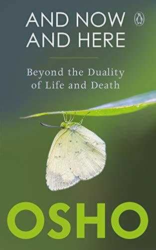 And Now and Here Beyond the Duality of Life and Death Epub
