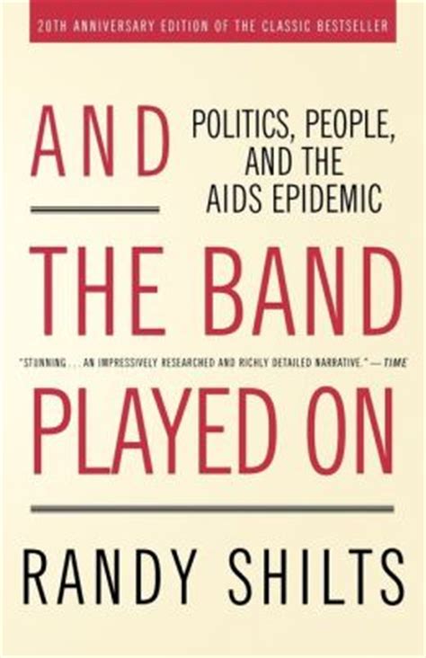 And the Band Played On Politics People and the AIDS epidemic PDF