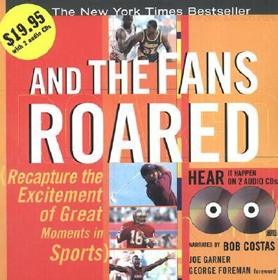 And the Fans Roared Recapture the Excitement of Great Moments in Sports PDF