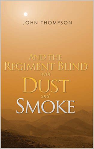 And the Regiment Blind with Dust and Smoke Kindle Editon