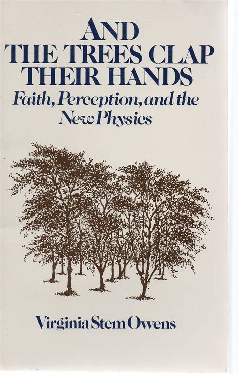 And the Trees Clap Their Hands Faith Perception and the New Physics PDF