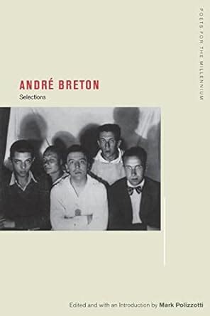 André Breton Selections Poets for the Millennium Kindle Editon