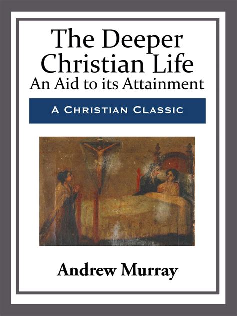 Andrew Murray Classics The Deeper Christian Life Kindle Editon