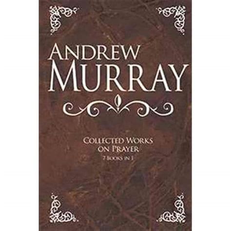 Andrew Murray Collected Works on Prayer 7 Books in 1 PDF