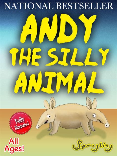Andy The Silly Animal Book 2 of The Silly Animal Series by Sprogling