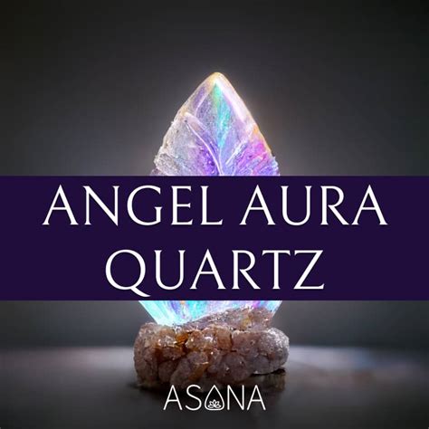 Angel Aura Quartz Properties: A Gemstone of Transformation and Empowerment