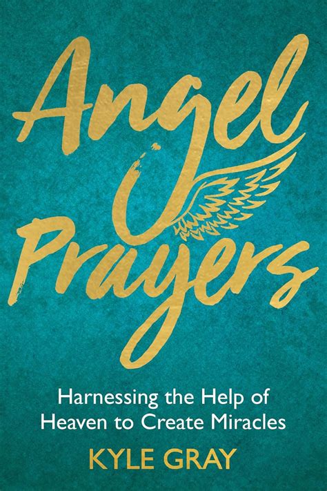 Angel Prayers Harnessing the Help of Heaven to Create Miracles PDF