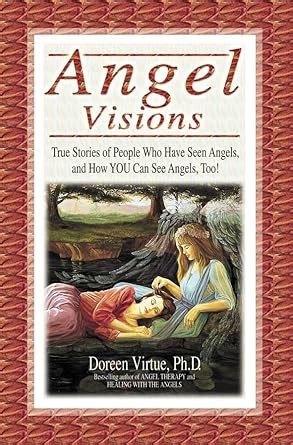 Angel Visions True Stories of People Who Have Seen Angels and How You Can See Angels Too PDF