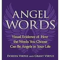 Angel Words Visual Evidence of How Words Can Be Angels in Your Life Kindle Editon