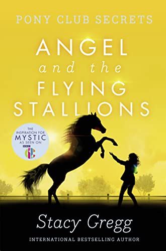 Angel and the Flying Stallions Pony Club Secrets Book 10