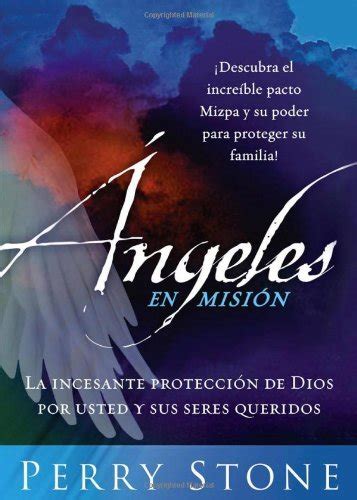 Angeles En Mision La incesante protección de Dios por usted y sus seres queridos Spanish Edition Kindle Editon