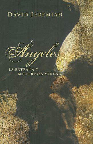 Angeles La Extrana y Misteriosa Verdad Angels Spanish Edition Epub
