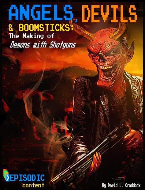 Angels Devils and Boomsticks The Making of Demons with Shotguns Kindle Editon