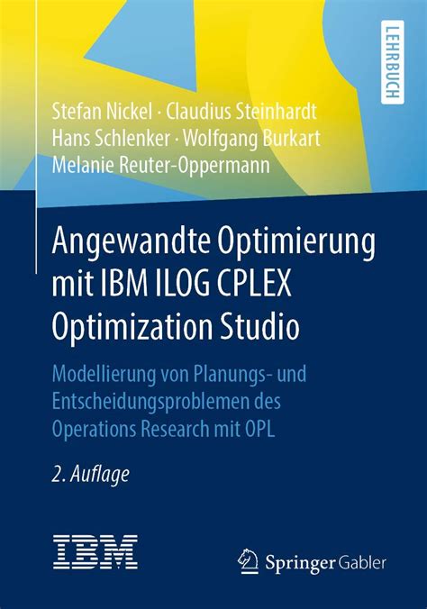 Angewandte Modellierung mit IBM ILOG Eine Einführung German Edition Reader