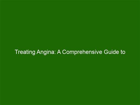 Angipangin: A Comprehensive Guide to Understanding and Managing Angina