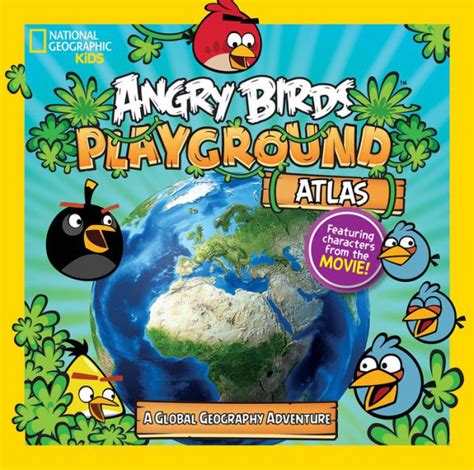 Angry Birds Playground Atlas A Global Geography Adventure National Geographic Kids Reader