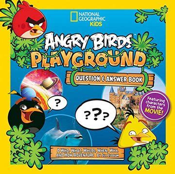 Angry Birds Playground Question and Answer Book A Who What Where When Why and How Adventure National Geographic Kids Doc