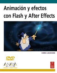 Animacion y efectos con Flash y AfterEffects Animation and Effects with Flash and AfterEffects Spanish Edition Reader