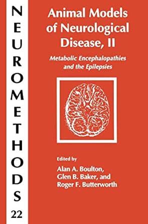 Animal Models of Neurological Disease Metabolic Encephalopathies and Epilepsies 1st Edition Doc