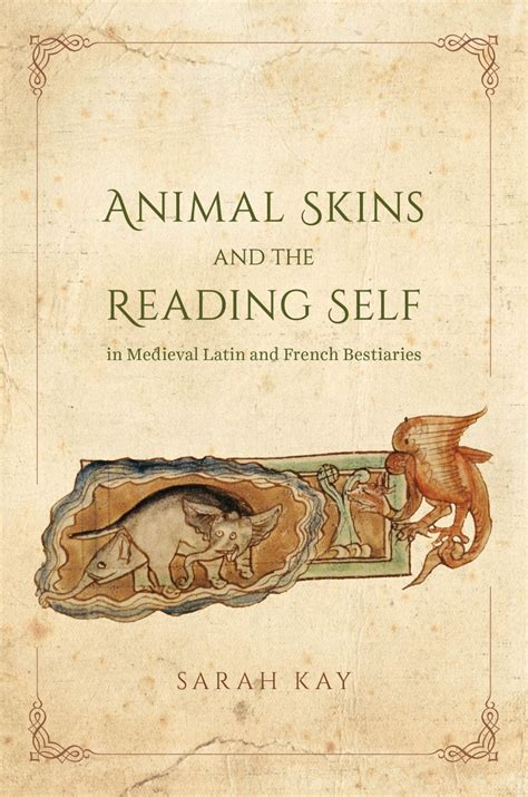 Animal Skins and the Reading Self in Medieval Latin and French Bestiaries Reader