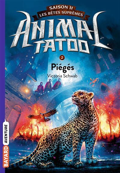 Animal Tatoo saison 2 Les bêtes suprêmes Tome 02 Piégés French Edition