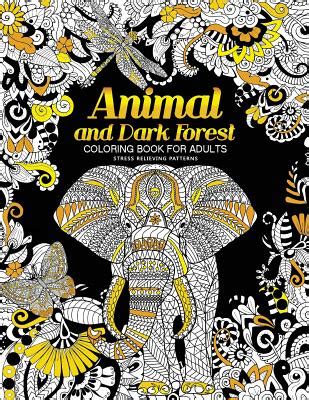 Animal and Dark Forest Coloring Book For Adults Stress Relieving Patterns for Relaxation Sheep Horse Elephant Raccoon Butterfly and more in Both Theme Animals in Dark Forest Volume 1 Epub