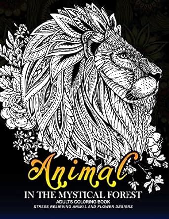 Animal in the Mythical Forest Adult coloring book with Animal and Flower Design Doc