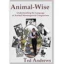 Animal-wise: Understanding the Language of Animal Messengers and Companions (10th Anniversary Editi Kindle Editon