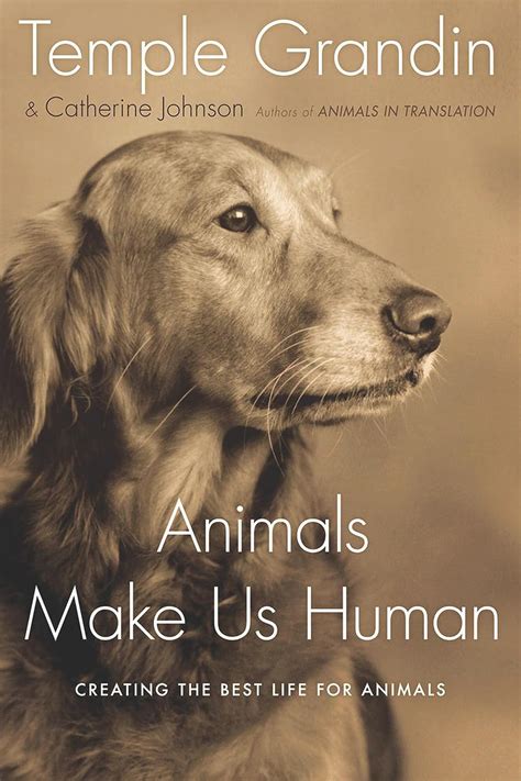 Animals Make Us Human Creating the Best Life for Animals Kindle Editon