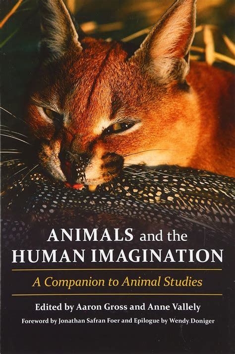 Animals and the Human Imagination A Companion to Animal Studies PDF