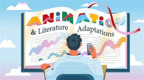 Animated Adaptation: A Comprehensive Guide to Bringing Stories to Life