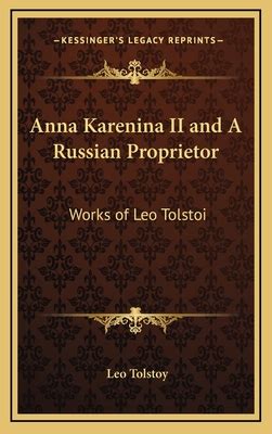 Anna Karenina II And A Russian Proprietor Works Of Leo Tolstoi Kindle Editon