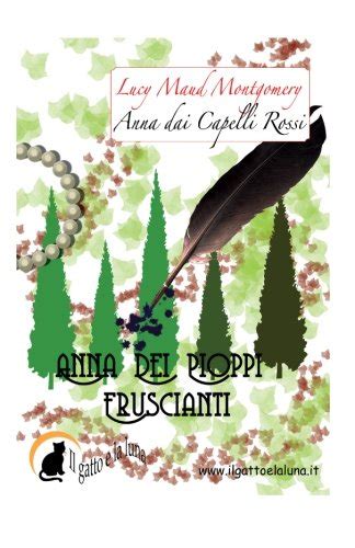 Anna dai Capelli Rossi Anna dei Pioppi Fruscianti Italian Edition