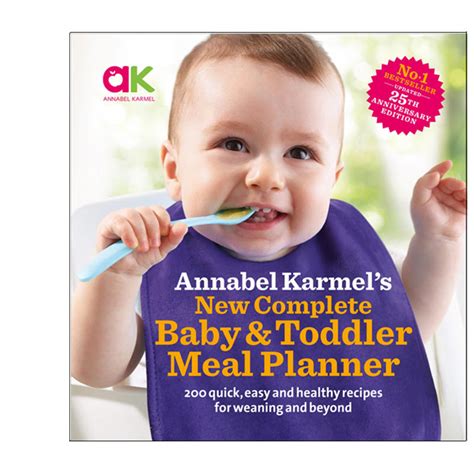 Annabel Karmel s New Complete Baby and Toddler Meal Planner 200 Quick Easy and Healthy Recipes for Your Baby PDF