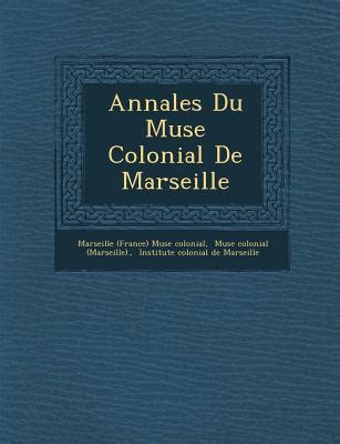 Annales Du Mus E Colonial de Marseille... Kindle Editon