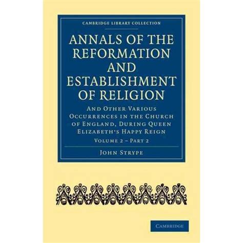 Annals of the Reformation and Establishment of Religion, Vol. 2  And Other Various Occurrences in t Epub