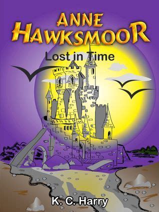 Anne Hawksmoor Lost in Time The Anne Hawksmoor Series Book 2