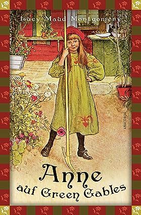 Anne auf Green Gables Anaconda Kinderbuchklassiker Roman German Edition